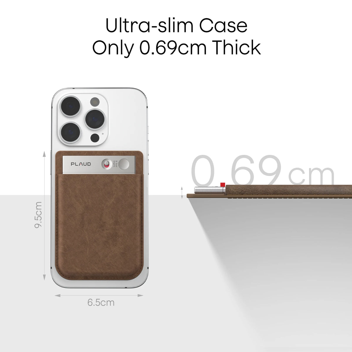 Plaud Note in a brown case on a smartphone, highlighting its ultra-slim 0.69cm thickness and compact dimensions.